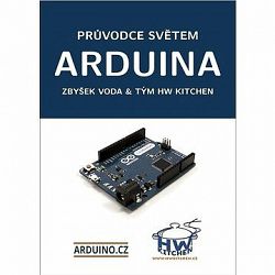 Arduino – Průvodce světem Arduina 2.vydanie